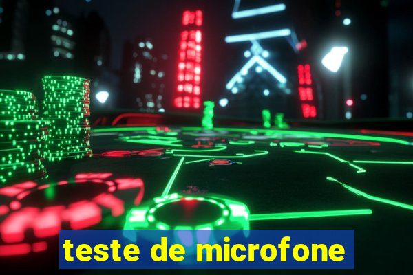 teste de microfone